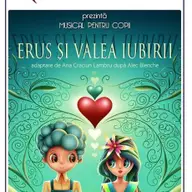 Proiecție Teatru pentru Copii: Erus și Valea Iubirii